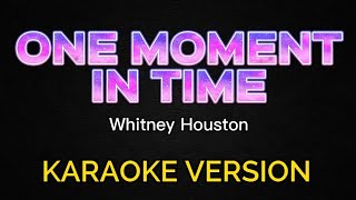 ONE MOMENT IN TIME (KARAOKE VERSION) Whitney Houston