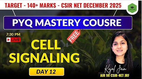 🔥Unit- 4 CELL SIGNALING  | PYQ Session- 12 | CSIR NET Life Sciences DECEMBER 2025 🔥