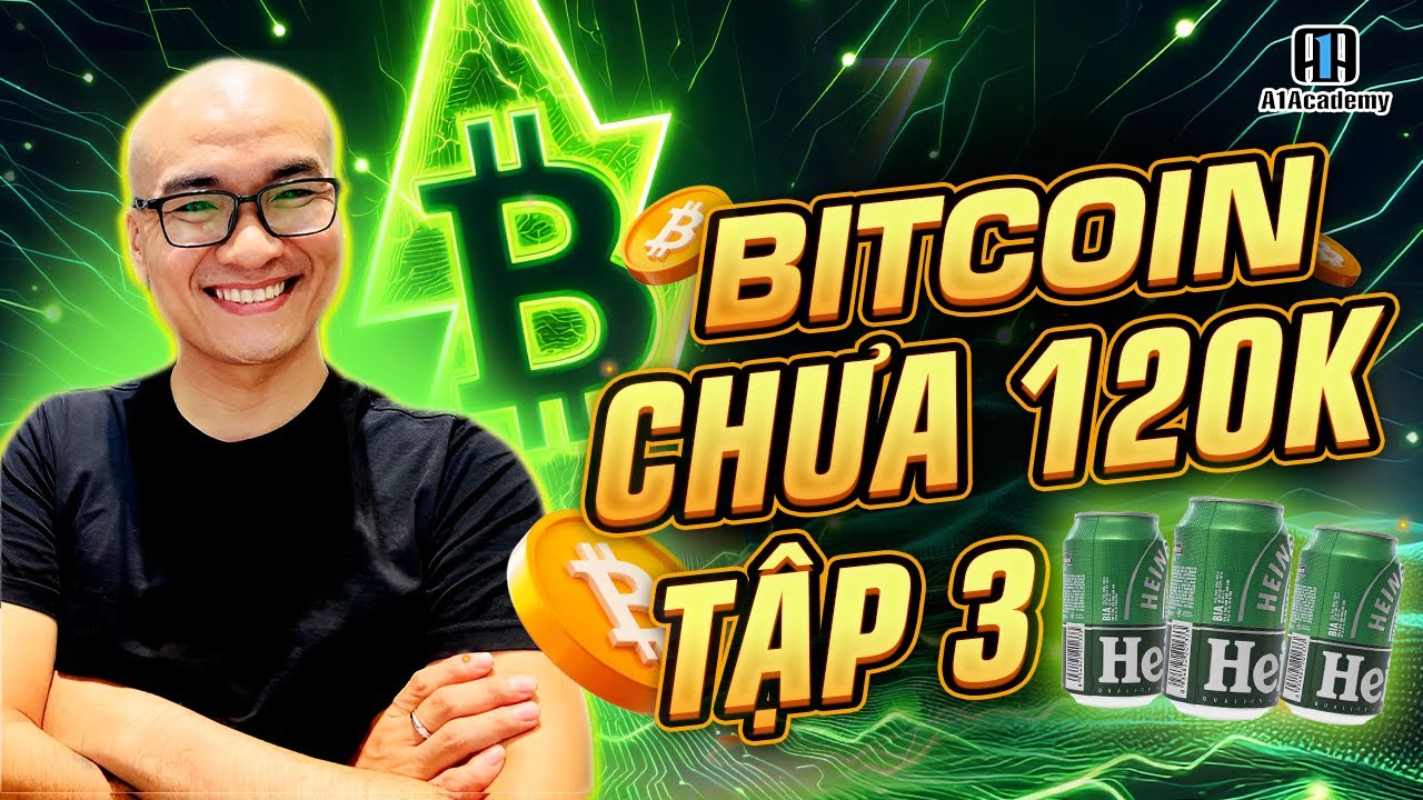 Outline Video 🔴 Livestream W45 - BITCOIN chưa 120.000$ tập 03