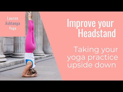 Improve your Headstand - Taking your yoga practice upside down