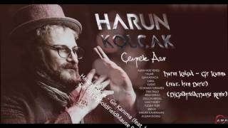 Harun Kolçak - Gir Kanıma (feat. İrem Derici) (DjGoldFieldMause Remix) Resimi