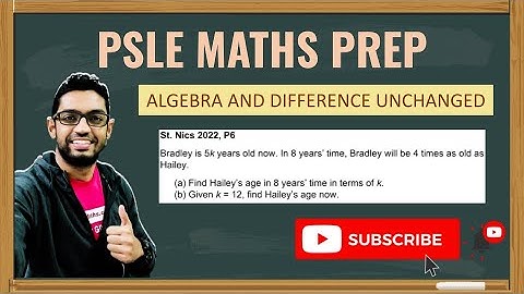Algebra and Difference Unchanged | Learn Problem Sums | PSLE MATHS PREP