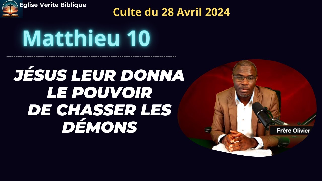 Culte №16 - Matthieu 10 : « Jésus leur donna le pouvoir de chasser les