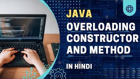 Java constructor overloading || Java method overloading ||  Java Tutorial || In Hindi