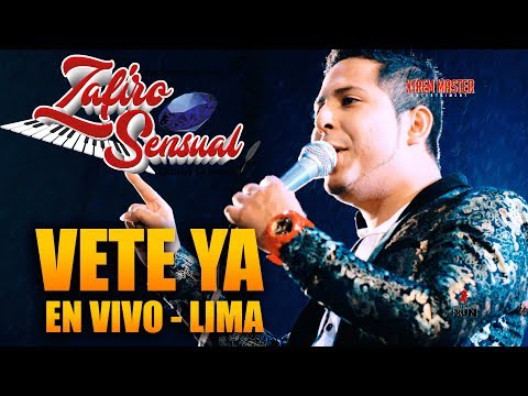 Vete ya - Zafiro Sensual En vivo 28 Julio 2019