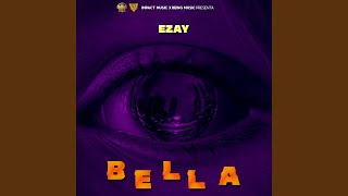 Bella Feat. Ezay & Being Music