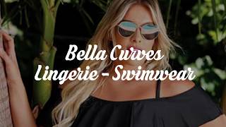 Bella Curves Lingerie Swimwear 2018/2019 Season