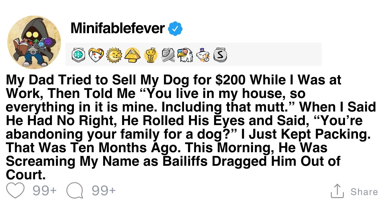 [FULL STORY] My dad tried to sell my dog while I was at work, so I moved out with everything.