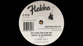 Flabba Holt - My Eyes Told Me My Heart Is In Danger / Barry Brown - Running Star