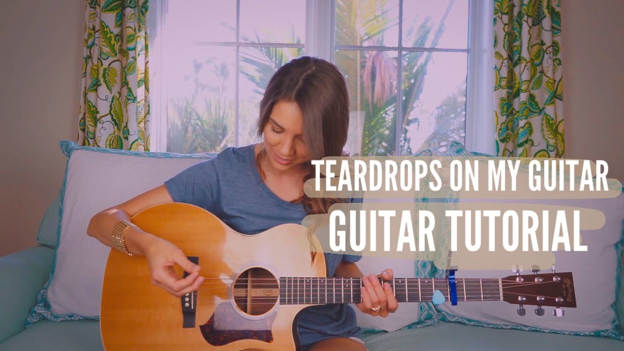 Teardrops On My Guitar Taylor Swift Guitar Tutorial