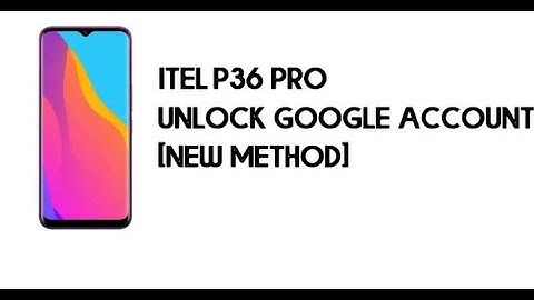 Itel P36 Pro  Frp Bypass  Google Account Unlock  Without PC 2022