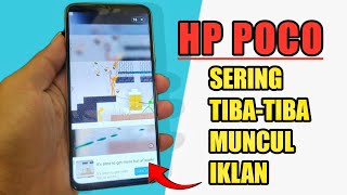 Cara Menghilangkan Iklan Di Hp Poco Yang Tiba Tiba Muncul Sendiri