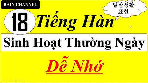 P18- Học Tiếng Hàn Sinh Hoạt thường ngày-thông dụng đời sống hằng ngày sơ trung cấp giao tiếp online