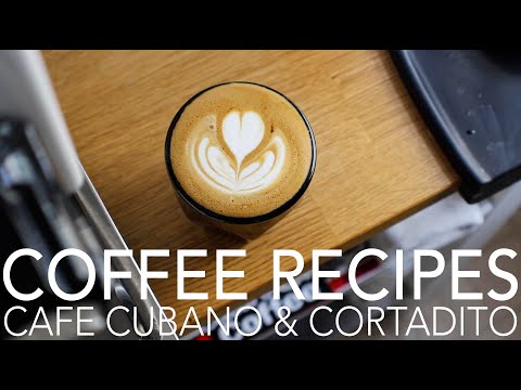 COFFEE RECIPES - Cafe Cubano & Cortadito