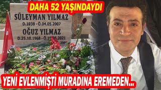 Oğuz Yılmazın Hayatı Ve Yürek Burkan Vedası