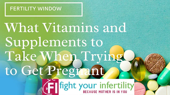What Vitamins and Supplements to Take When Trying to Get Pregnant