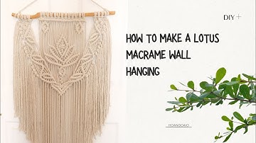 TUTORIAL | HOW TO MAKE A LOTUS MACRAME WALL HANGING | DIY