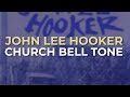 John Lee Hooker - Church Bell Tone (Official Audio)