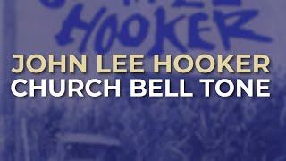 Watch John Lee Hooker Church Bell Tone video