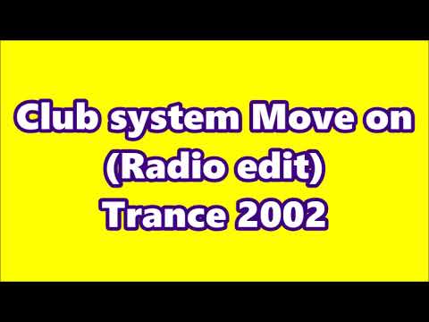 Club System — Club system - Move on (Radio edit) Trance 2002