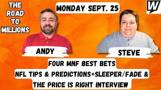 MNF 4 Best Bets, Tips, Sleeper & Fade...MLB Bet + The Price Is Right Interview!!!
