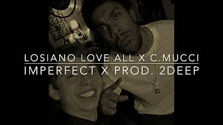 Imperfect - Losiano Love All x C.Mucci x 2Deep