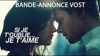 Bande annonce Si je t'oublie... Je t'aime 