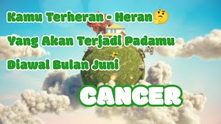 🪴Cancer🪴🤔 🤔 Kamu Terheran-Heran..... Yang Akan Terjadi Padamu Di Awal Bulan Juni.....🪄🌈