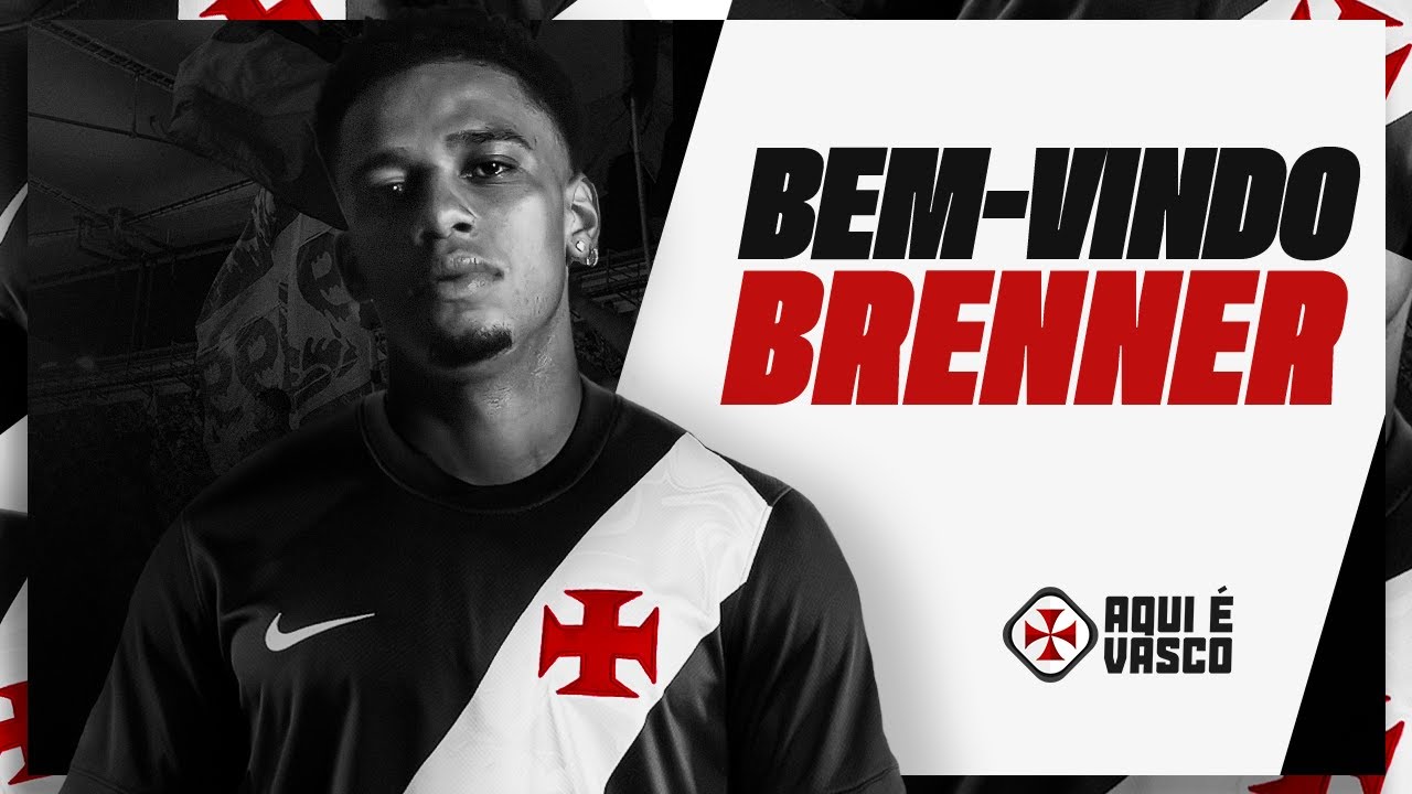 Brenner • Bem-vindo ao Vasco Brenner • Bem-vindo ao Vasco