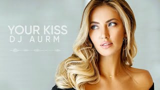 DJ AURM - Your Kiss Resimi