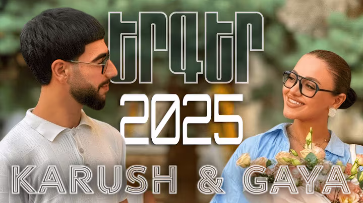 Karush &  Gaya Harutyunyan ~ NOR MIX ✨ Top Remix 2025 || Lavaguyn Erger Havaqacu