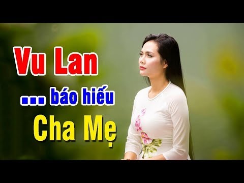 Vu Lan Báo Hiếu - Vu Lan Nhớ Mẹ - LK Nhạc Vu Lan Hay Nhất 2019 | Nghe Và Cảm Nhận Thấm Thía | Những bài nhạc hay nhất 2 Vu Lan Báo Hiếu - Vu Lan Nhớ Mẹ - LK Nhạc Vu Lan Hay Nhất 2019 | Nghe Và Cảm Nhận Thấm Thía | Những bài nhạc hay nhất 1