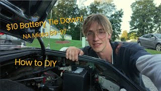 Budget battery tie down for NA Miata!