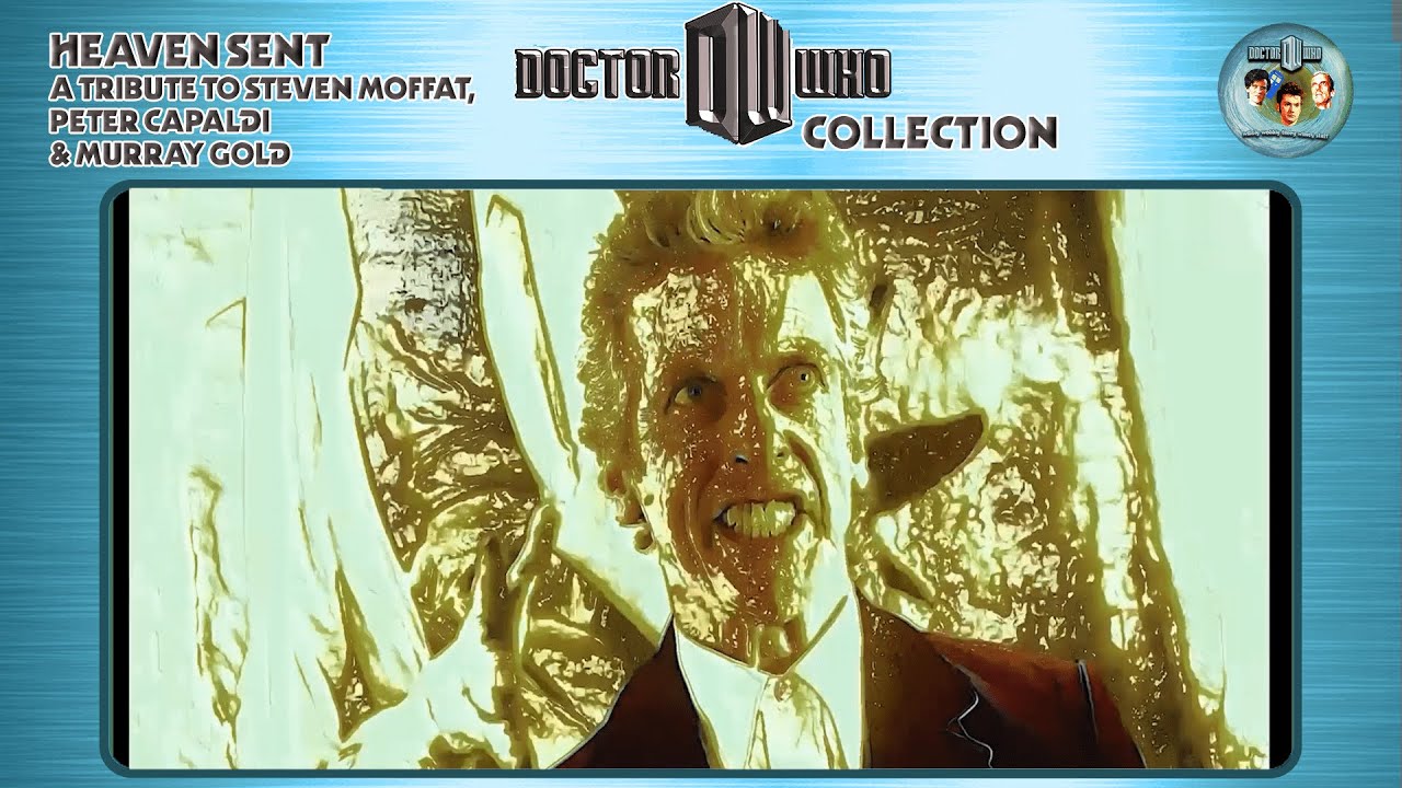 Heaven Sent - A tribute to Steven Moffat, Peter Capaldi and Murray Gold -- Doctor Who