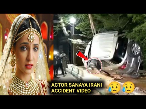 Rangrasiya Actor Sanaya Irani accident video |Sanaya irani passed away |Sanaya irani latest update