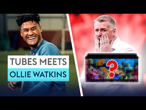 Dean Smith bought Ollie Watkins WHAT when he signed for Villa... | TUBES MEETS OLLIE WATKINS