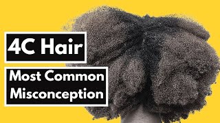 The Most Common Misconception About Type 4/ 4C Hair