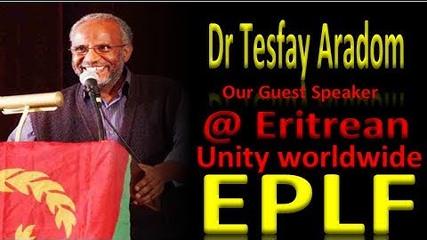 Eritrea Dr Tesfay Aradom s our Guest Speaker @Young EPLF addressin Current Affairs