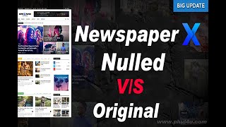 Difference between Newspaper Original V/S Newspaper Nulled for Wordpress