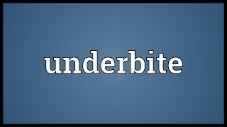 Underbite Meaning