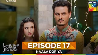Kaala Doriya Episode 17