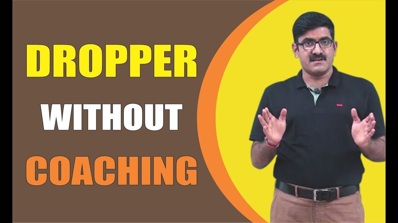 Dropper Without Coaching