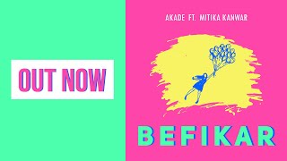 Akade - Befikar (feat. Mitika Kanwar) (Official Audio)