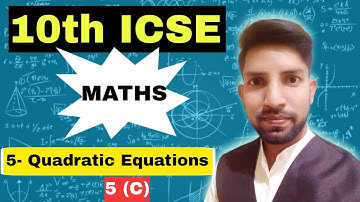 Quadratic Equations lecture - 5 |10th ICSE Exercise-5(C) selina concise. #maths #icse