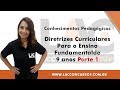 Diretrizes Curriculares Para O Ensino Fundamental de 9 anos Parte 1- Conhecimentos Pedagógicos