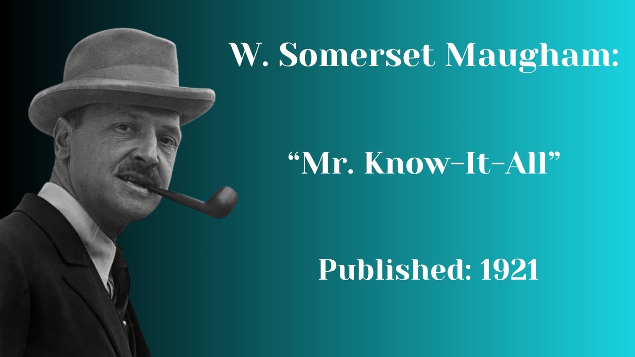 "Mr. Know-It-All" by W. Somerset Maugham (Full Audiobook) - YouTube