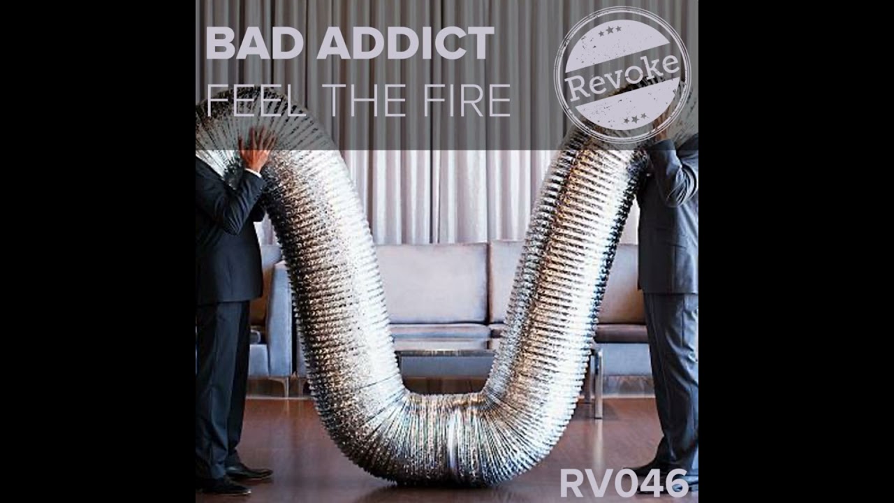 Bad Addict - Feel the Fire (Original Mix)