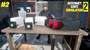 I BOUGHT A BTC MINER FOR EXTRA EARNING | INTERNET CAFE SIMULATOR 2 #2
