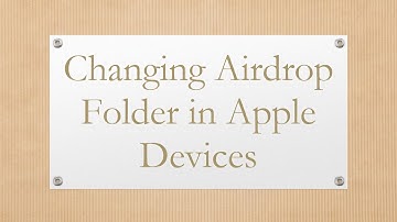 Changing Airdrop Folder in Apple Devices