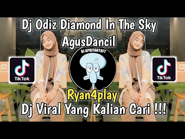 DJ ODIZ DIAMOND IN THE SKY RYAN4PLAY SOUND AGUSDANCIL VIRAL TIK TOK TERBARU 2023 ! class=